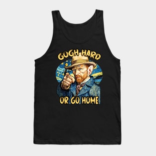 Gogh Hard or Go Home Funny Artist Pun Design Tank Top